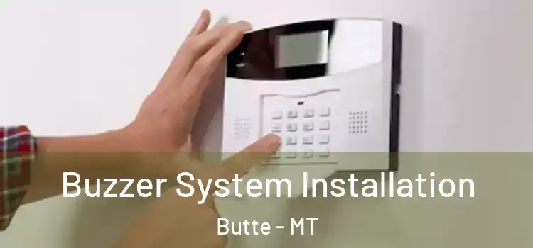 Buzzer System Installation Butte - MT