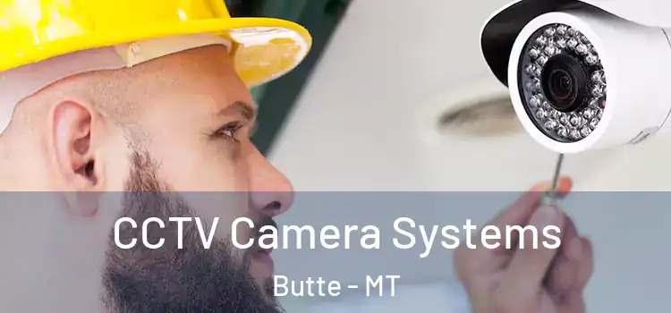 CCTV Camera Systems Butte - MT