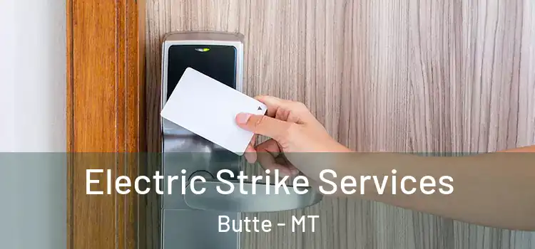  Electric Strike Services Butte - MT
