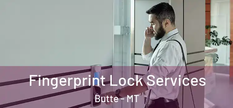 Fingerprint Lock Services Butte - MT
