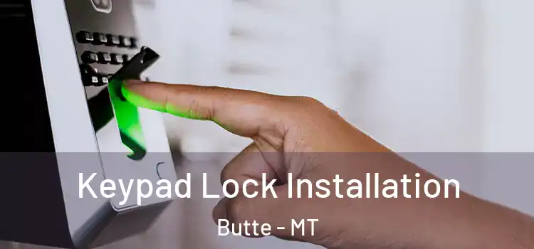 Keypad Lock Installation Butte - MT