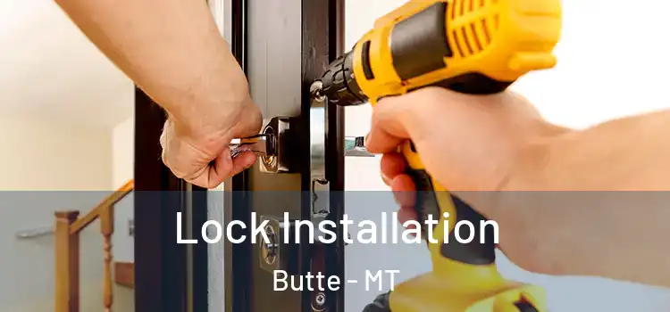 Lock Installation Butte - MT